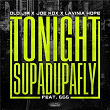 Tonight (Supadupafly) | Old Jim X Joe Kox X Lavinia Hope