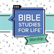 Bible Studies For Life Kids Worship Fall 2024 | Lifeway Kids Worship