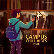 Campus Chill Vibes - Indie | Aditya A