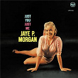 Just You, Just Me | Jaye P Morgan