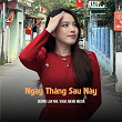 Ngày Tháng Sau Này (Remix & Lofi) | Duong Lan Nhi, Viam & Meme Media