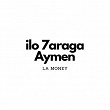 La Money | Ilo 7araga, Aymen