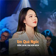 Em Quá Ng?c (ZZ Remix) | Duong Lan Nhi, Viam & Meme Media
