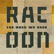 The Ones We Seek | Racoon