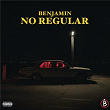 NO REGULAR | Benjamin