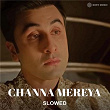 Channa Mereya (Slowed) | Mirshad Bin Moideen, Pritam & Arijit Singh