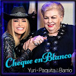 Cheque en Blanco | Yuri, Paquita La Del Barrio