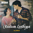 Raataan Lambiyan (Slowed) | Mirshad Bin Moideen, Tanishk Bagchi, Jubin Nautiyal & Asees Kaur