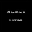 Summerhouse | Adf Samski, Yssi Sb