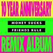 Money Sucks, Friends Rule (10 Year Remix Album) | Dillon Francis