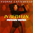 In Between (MOGUAI Remix) | Yvonne Catterfeld, Moguai