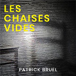 Les chaises vides | Patrick Bruel