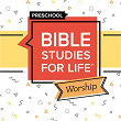 Bible Studies for Life Preschool Worship Spring 2025 | Lifeway Kids Worship