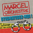 Stigmatisez-moi ! | Marcel Et Son Orchestre