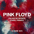 Live At Palais De Sports, Paris, France, 24 June 1974 | Pink Floyd