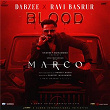 Blood (From "Marco") | Ravi Basrur, Dabzee & Rohith Siddappa