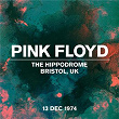 Live At The Hippodrome, Bristol, UK, 13 December 1974 | Pink Floyd