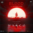 Blood (Version, 02) (From "Marco") | Ravi Basrur, Santhosh Venky & Rohith Siddappa