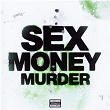 SEX MONEY MURDER | Benny