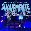 SUAVEMENTE | Luck Ra & Elvis Crespo