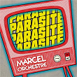 Parasite | Marcel Et Son Orchestre