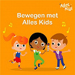 Bewegen met Alles Kids | Alles Kids, Kinderliedjes Om Mee Te Zingen