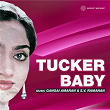 Tucker Baby (Original Motion Picture Soundtrack) | Gangai Amaran & S.v. Ramanan