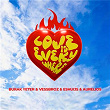 Love Is Everywhere | Burak Yeter, Vessbroz, Eshuijs, Aurelios