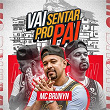 Vai Sentar Pro Pai | Mc Brunyn