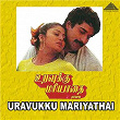 Uravukku Mariyadhai (Original Motion Picture Soundtrack) | Udhaya, Mu. Metha & Arivumathi