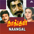 Naangal (Original Motion Picture Soundtrack) | Ilaiyaraaja, Vaali & Gangai Amaran