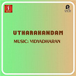 Utharakandam (Original Motion Picture Soundtrack) | Vidyadharan, O. N. V. Kurup & M. A. Gafoor