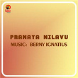 Pranaya Nilavu (Original Motion Picture Soundtrack) | Berny-ignatius & S. Ramesan Nair