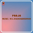 Praja (Original Motion Picture Soundtrack) | M. G. Radhakrishnan, M. G. Sreekumar & Gireesh Puthenchery