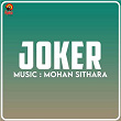 Joker (Original Motion Picture Soundtrack) | Mohan Sithara & Yusufali Kechery