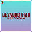 Devadoothan (Original Motion Picture Soundtrack) | Vidyasagar & Kaithapram