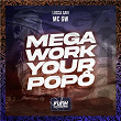 MEGA WORK YOUR POPÔ | Lucca Savi, Mc Gw & Funk Universitário