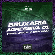 BRUXARIA AGRESSIVA 01 (TOMA JATADA X TACA PICA) (feat. Mc Gw) | Dk Dj & Funk Universitário