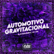 AUTOMOTIVO GRAVITACIONAL | Bl4ckdragønz, Mc Gw & Funk Universitário