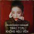 Trái Tim Không Ng? Yên (feat. Hoàng H?i) | Lâm B?o Ng?c