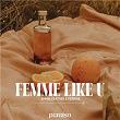 Femme Like U | Bnhm, Feather & Perrine