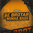 Se Brotar Na Minha Base | Dj Sati Marconex, Dj Alvim Mpc & Mc W1