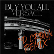 Buy You All Versace | Vsoul, Kean, Bille & D Crown