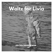 Waltz for Livia | Jeroen Granneman