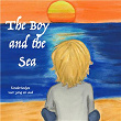 Kinderliedjes voor jong en oud | The Boy & The Sea, Slaapliedjes & Rustige Kinderliedjes