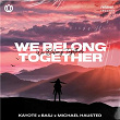 We Belong Together | Kayote & Bastyan