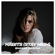 Habits (Stay High) | Shanna Sascha