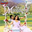 Mustaqbil (from "Non Stop Dhamaal") | Javed Ali, Irshad Khan & Rahul Bhatt
