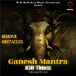 Ganesh Mantra 108 Times (Remove Obstacles) | Purusharth Jain