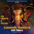 Ganesh Mantra (108 Times For Growth & Success) | Purusharth Jain